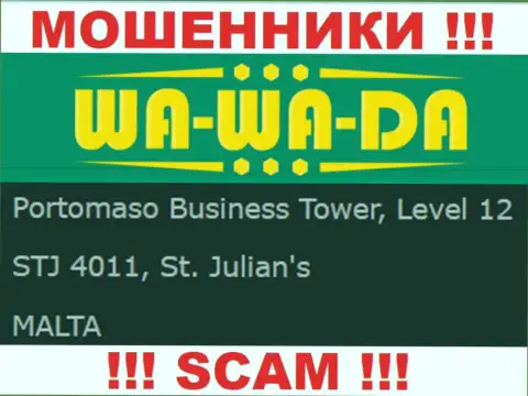 Оффшорное местоположение Wa Wa Da - Portomaso Business Tower, Level 12 STJ 4011, St. Julian's, Malta, оттуда эти шулера и проворачивают свои грязные делишки