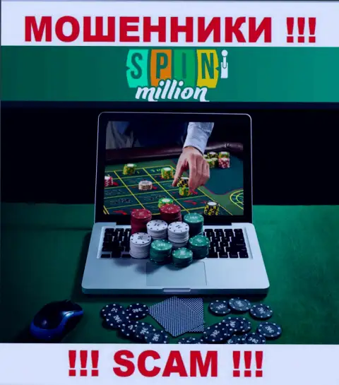 SpinMillion Com обворовывают малоопытных клиентов, орудуя в направлении - Internet казино