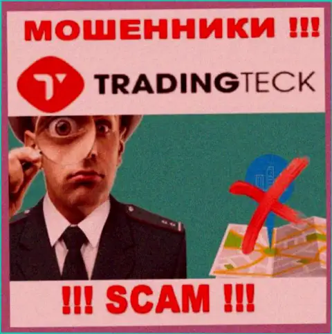 Доверие TradingTeck не вызывают, ведь скрыли сведения касательно собственной юрисдикции