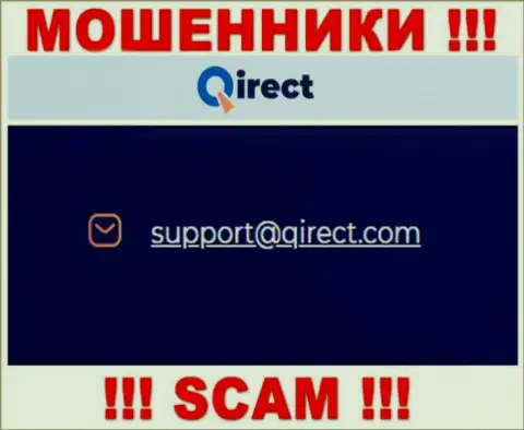 Довольно-таки опасно контактировать с Qirect, даже через е-майл - это хитрые интернет обманщики !