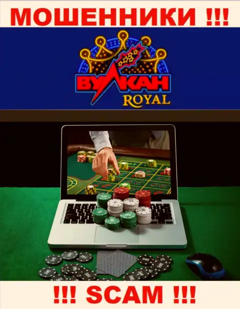 Casino - конкретно в данном направлении оказывают свои услуги internet-мошенники Vulkan Royal