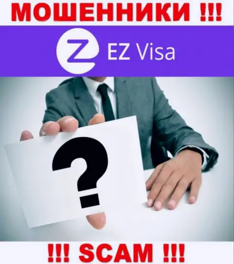 Во всемирной интернет паутине нет ни одного упоминания о прямых руководителях мошенников EZ Visa