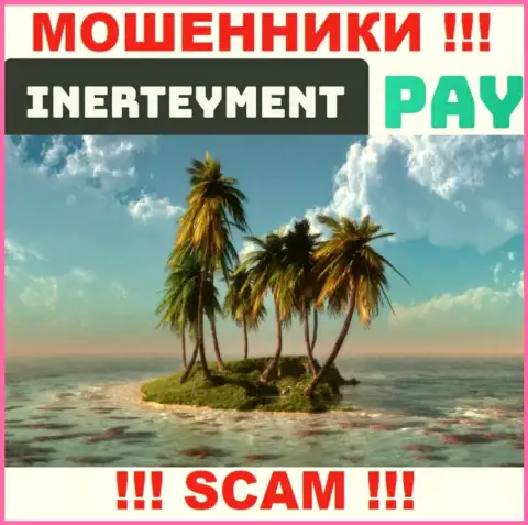 Вы не нашли информацию об юрисдикции InerteymentPay Com ? Держитесь подальше - это интернет-воры !!!
