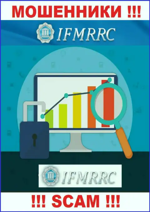 IFMRRC Com - это интернет обманщики, их работа - Регулятор, направлена на присваивание финансовых вложений клиентов